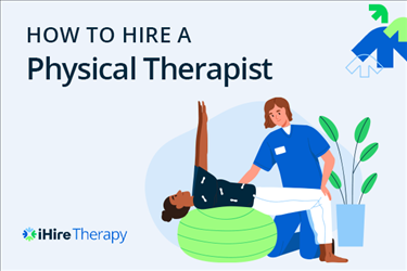 How to Hire a Physical Therapist – Hiring a Physical Therapist ...