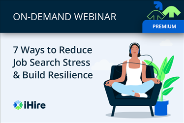 ihire webinar 7 ways to reduce job search stress and build resilience