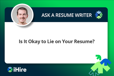 ihire ask a resume writer is it okay to lie on your resume