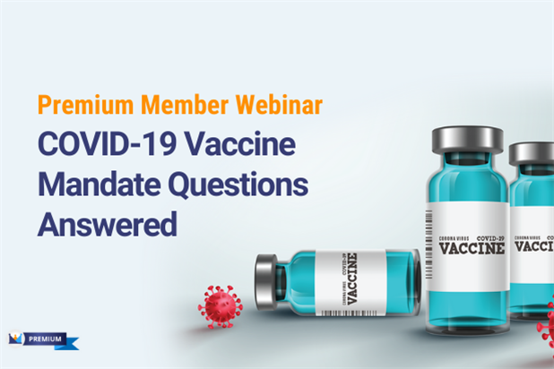 Your COVID-19 Vaccine Mandate Questions Answered [Premium Webinar]