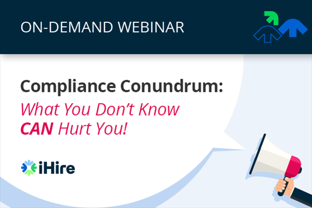ihire compliance conundrum what you don't know can hurt you webinar