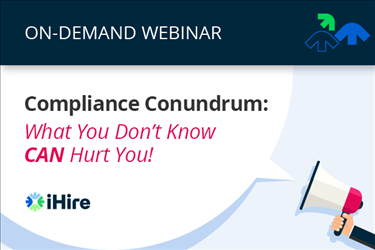 ihire compliance conundrum what you don't know can hurt you webinar