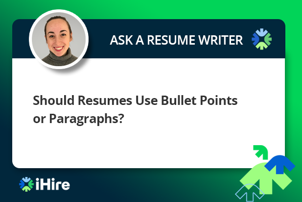 Resume Paragraph or Bullet – Resume Formatting Tips | iHire