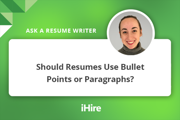 Ask a Resume Writer: Should Resumes Use Bullet Points or Paragraphs? 