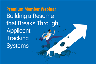 Building a Resume that Breaks Through Applicant Tracking Systems [Premium Webinar]