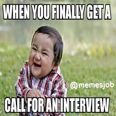 when you finally get a call for an interview