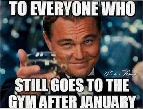 meme: To everyone who still goes to the gym after January.