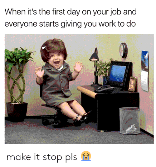 Make it stop please work in the office meme