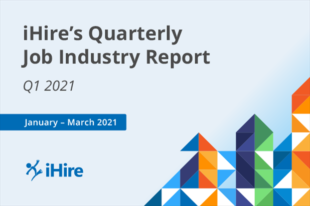 iHire quarterly industry report Q1 2021