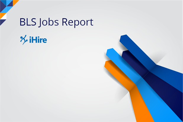 iHire's Summary of the BLS Jobs Report