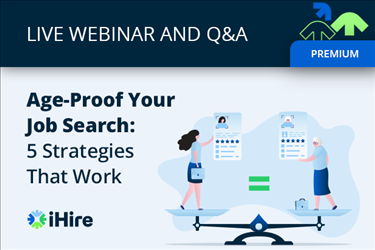 Age-Proof Your Job Search: 5 Strategies That Work [Video Webinar]