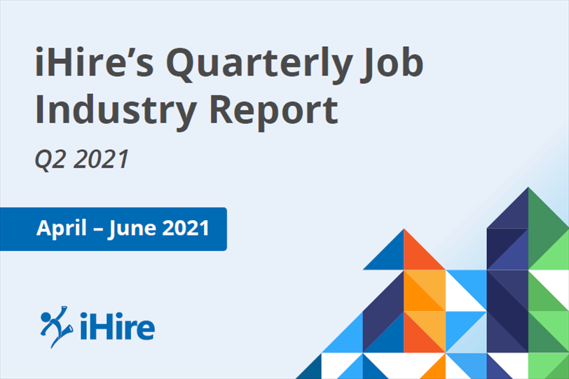 Job Industry Trends – Q2 2021 | IHire