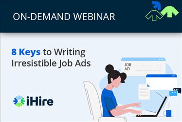 8 Keys To Writing Irresistible Job Ads - Webinar | IHire