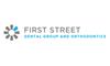 First Street Dental Group and Orthodontics