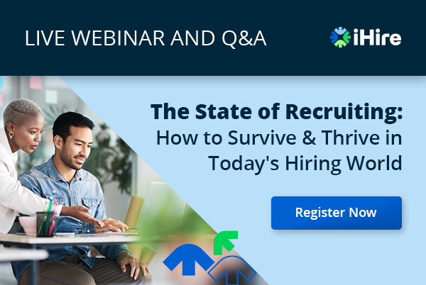 The State of Recruiting: How to Survive & Thrive in Today's Hiring World - Register Now