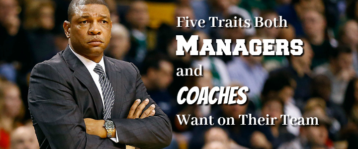 Five Traits Both Managers and Coaches Want on Their Team